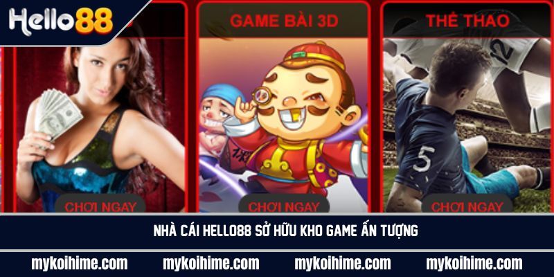 Nhà cái Hello88 sở hữu kho game ấn tượng 